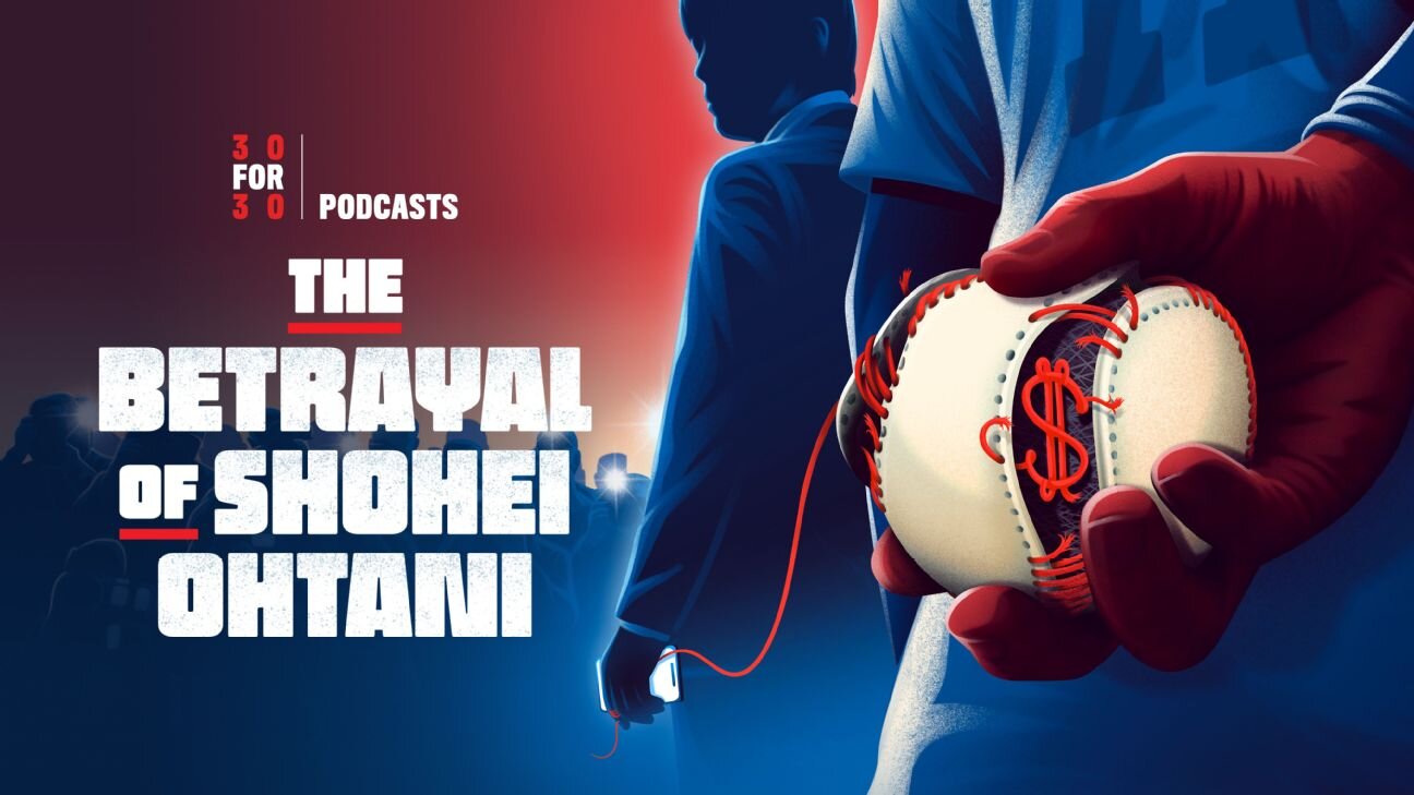 How to listen to 'The Betrayal of Shohei Ohtani,' from 30 for 30 Podcasts