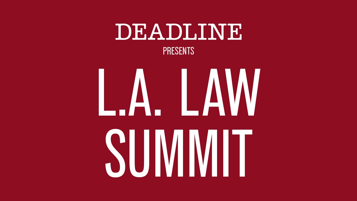 Deadline Launches L.A. Law Legal Summit To Tackle Key Hollywood Issues, Honor Patricia Glaser & Nina Shaw