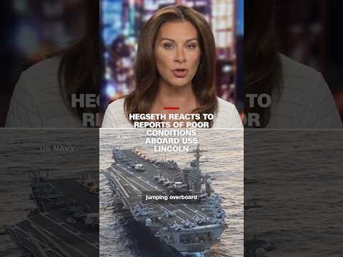 Hegseth reacts to reports of poor conditions aboard USS Lincoln