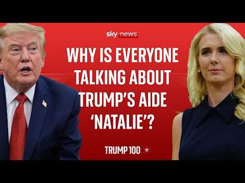 Why is everyone talking about Trump’s aide ‘Natalie’?