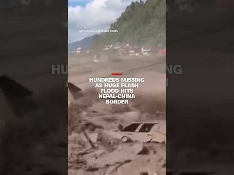 Hundreds missing as huge flash flood hits Nepal-China border