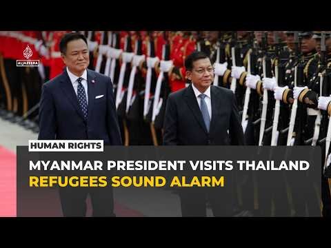 Myanmar refugees fear return as President Min Aung Hlaing visits Thailand