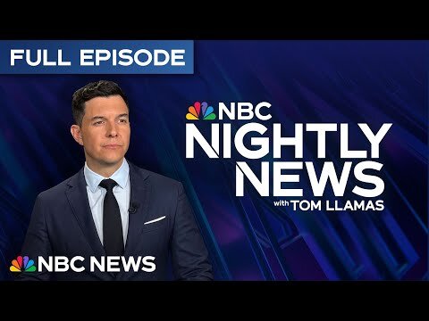 NBC Nightly News with Tom Llamas Full Episode