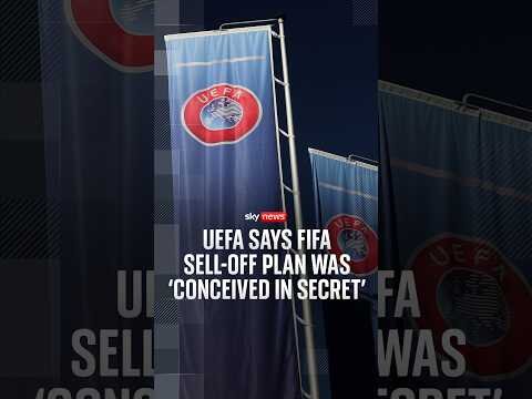UEFA says FIFA sell-off plan was 'conceived in secret