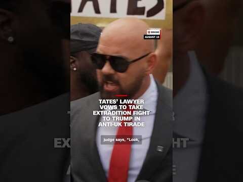 Tates’ lawyer vows to take extradition fight to Trump in anti-UK tirade