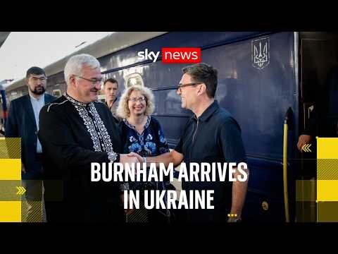 Burnham arrives in Kyiv for first international trip as PM