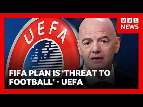 Fifa's World Cup plan labelled 'irresponsible' and 'indefensible' by Uefa