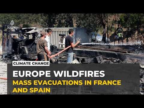 More than 360,000 evacuated as wildfires rage across France and Spain