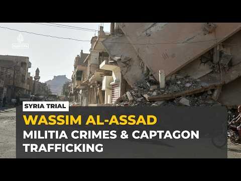 Waseem al-Assad on trial over militia crimes and Captagon trafficking in Syria