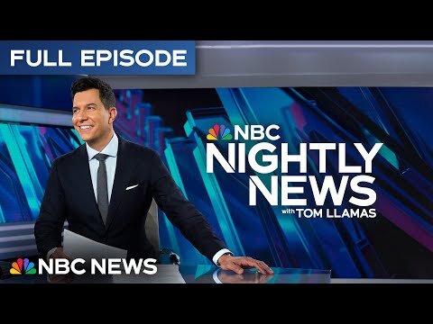 NBC Nightly News with Tom Llamas Full Episode
