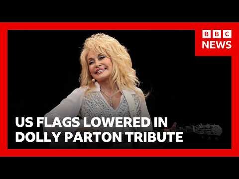 US flags lowered in Dolly Parton tribute