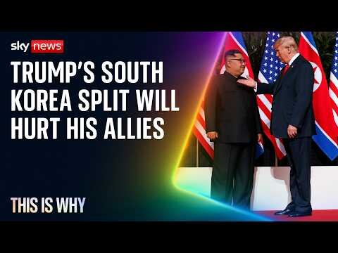 Trump's split from South Korea will damage his allies. This is Why
