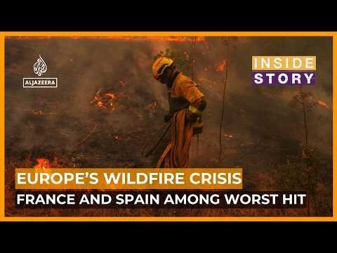 What's causing the unprecedented wildfires in Europe?