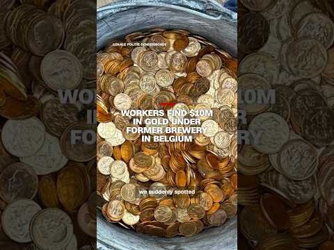 Workers find $10 million in gold under former brewery