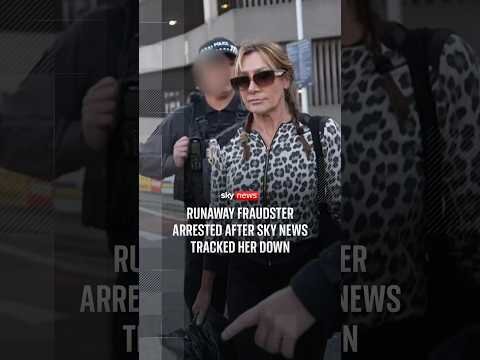 Runaway fraudster arrested after Sky News tracked her down