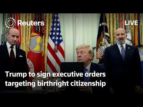 Trump to sign executive orders targeting birthright citizenship