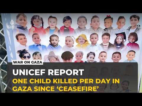 UNICEF says one child killed per day in Gaza since ‘ceasefire