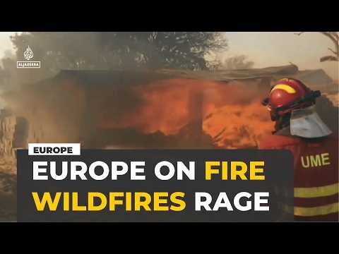 Wildfires sweep across southern Europe as heatwave fuels new blazes