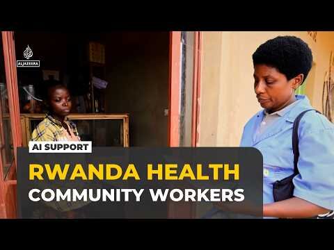 Rwanda's AI-powered healthcare helps community workers treat more patients