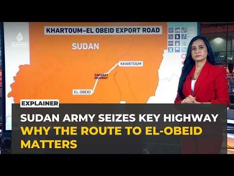 Why Sudan’s army takeover of key highway could change the war