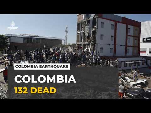 Colombia earthquake: At least 132 people have been confirmed dead