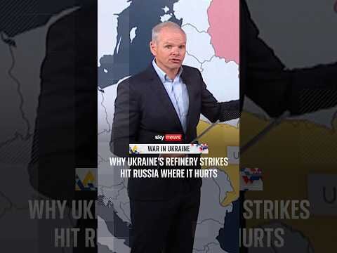 Why Ukraine's refinery strikes hit Russia where it hurts