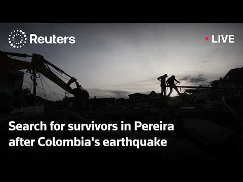 Search for survivors in Pereira after Colombia's earthquake