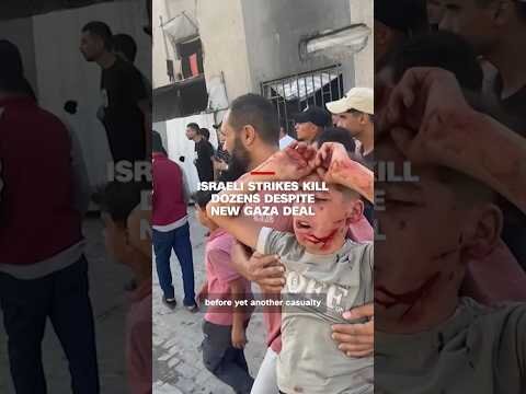 Israeli strikes kill dozens despite new Gaza deal