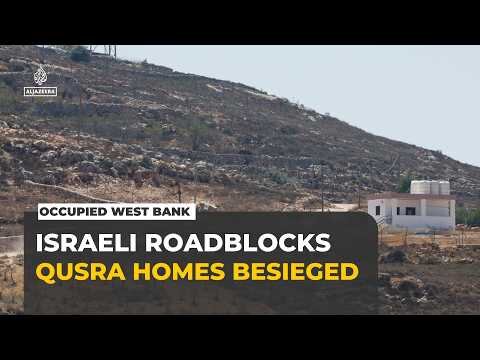Israeli forces install new roadblocks around besieged homes in Qusra