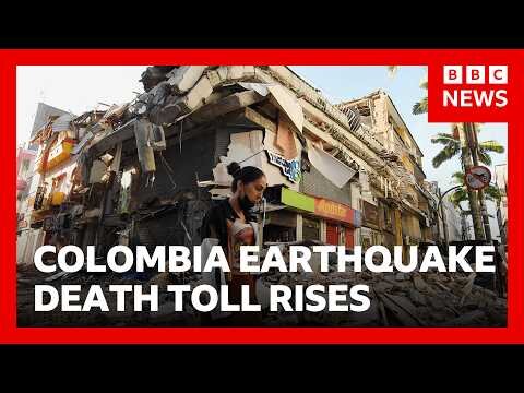 Colombia earthquake death toll rises above 220