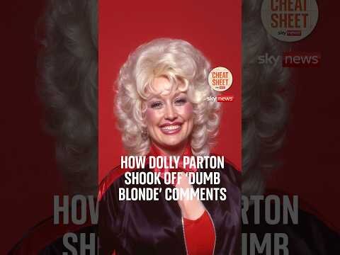 How Dolly Parton shook off 'dumb blonde' comments