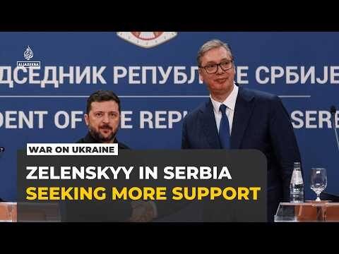 Zelenskyy seeks more support in Serbia as Russian strikes intensify