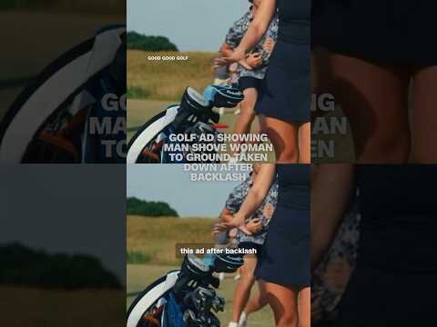 Golf ad showing man shove woman to ground taken down after backlash