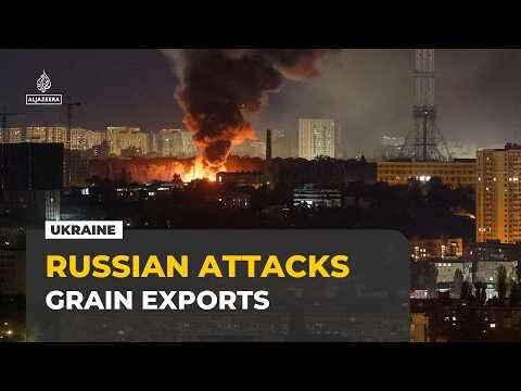 Russian attacks hit 11 locations across Ukraine as grain ports come under fire