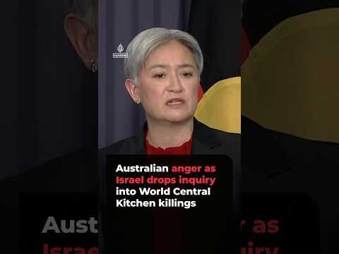 Australian anger as Israel drops World Central Kitchen deaths case