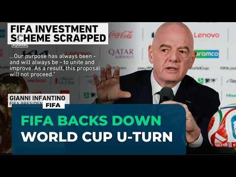 FIFA scraps World Cup investment plan after global backlash