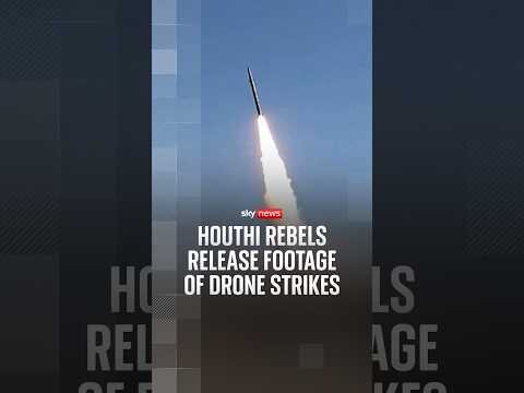 Houthi rebels release footage of drone strikes