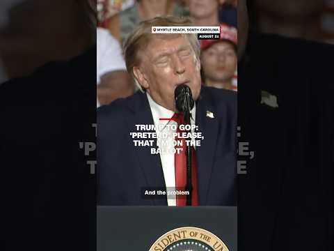 Trump to GOP: 'Pretend, please, that I'm on the ballot