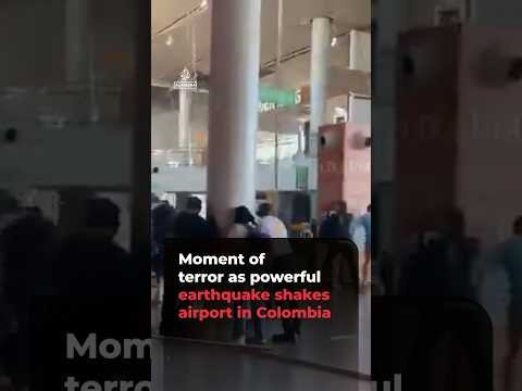Moment of terror as powerful earthquake shakes airport in Colombia