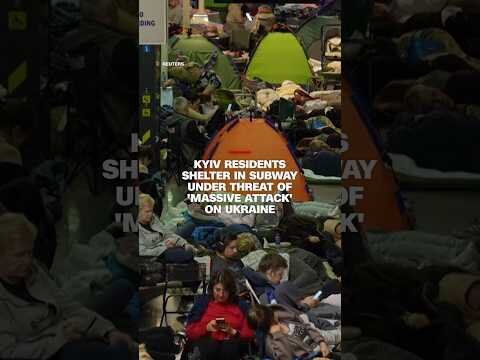 Kyiv residents shelter in subway under threat of 'massive attack' on Ukraine
