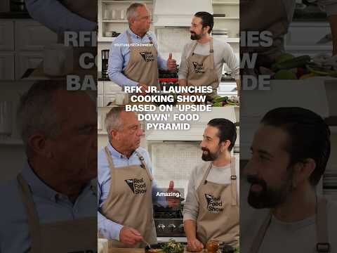 RFK Jr. launches cooking show based on 'upside down' food pyramid