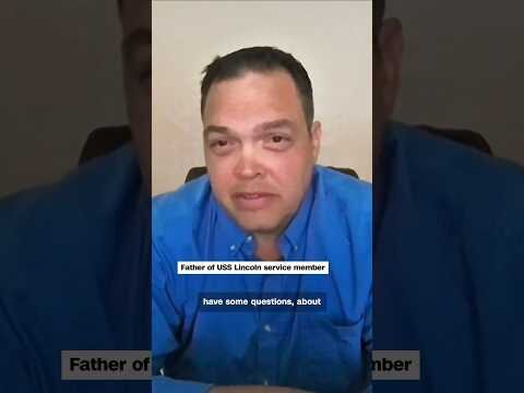 Father of USS Lincoln service member: 'It’s terrifying