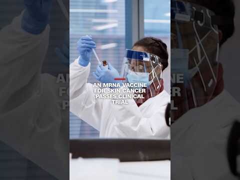 MRNA vaccine for skin cancer succeeds in clinical trial