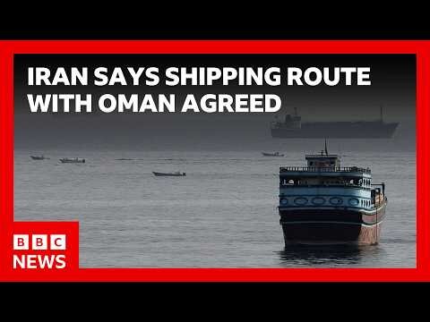 Iran says it has agreed shipping route with Oman, as Trump continues military threats