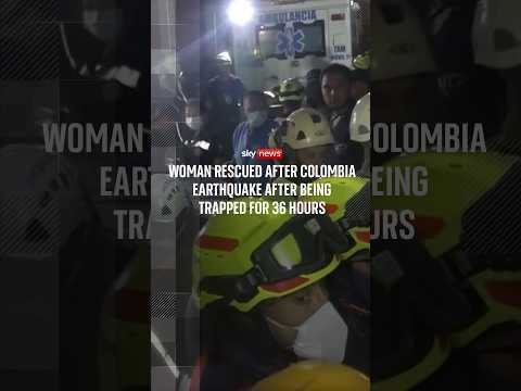 Woman rescued in Colombia after being trapped in earthquake wreckage for 36 hours