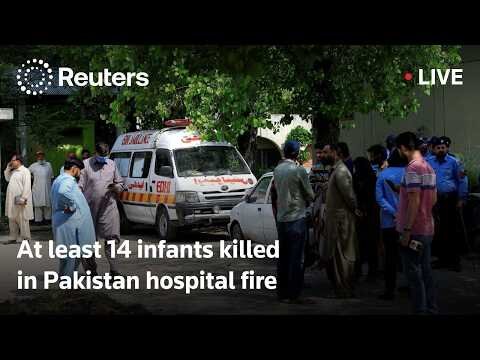 At least 14 infants killed in Pakistan hospital fire