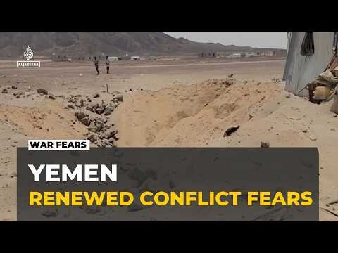 Yemen at risk of 'large-scale conflict': UN warns escalation threatens regional security