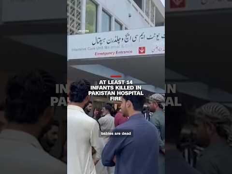 At least 14 infants killed in Pakistan hospital fire