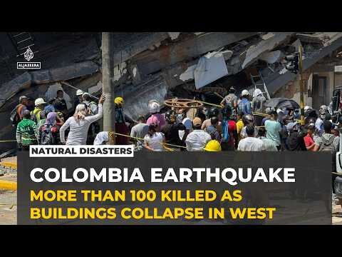 Colombia earthquake: At least 111 killed as rescue teams search for survivors