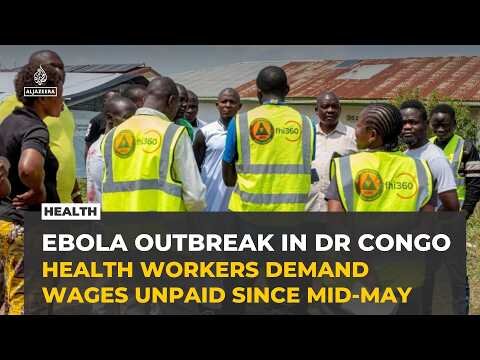 DRC Ebola health workers strike over unpaid wages since May